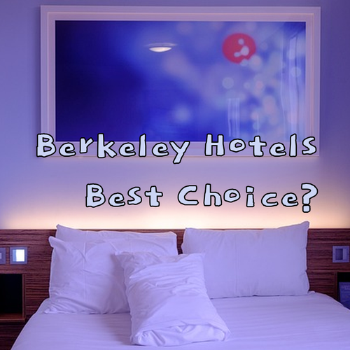 Discover Amazing Berkeley Hotels What’s the Best Choice for You?
