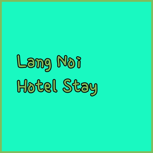 Lang Noi Tan Lap Hotel Your Tranquil Escape Awaits!