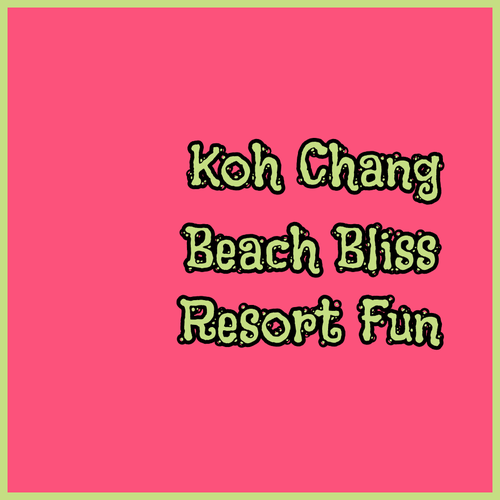 Discover Koh Chang’s Best Beach Resorts!