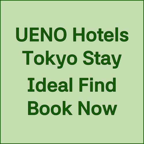 Ueno Hotels Compared! Find Your Ideal Tokyo Accommodation