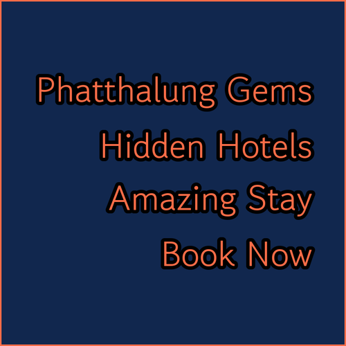 Discover Phatthalung’s Hidden Gems! Three Amazing Hotels Await..