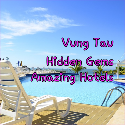 Discover Vung Tau’s Hidden Gems! Three Amazing Hotels Await..