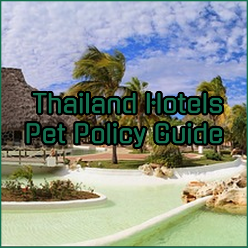 Thailand Hotel Guide.. Check-in Check-out and Pet Policies at Top Resorts