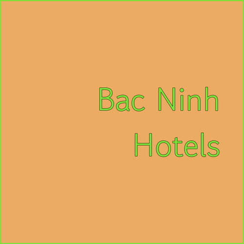 Discover Amazing Bac Ninh Hotels! Luxurious Stays Await
