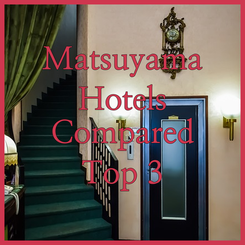 Matsuyama Hotels.. A Comparison of Three Distinct Stays..