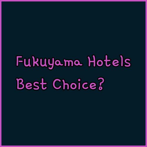 Fukuyama Hotel Guide! Comparing Hotel Ofutei, Vessel Inn, and HOTEL LiVEMAX