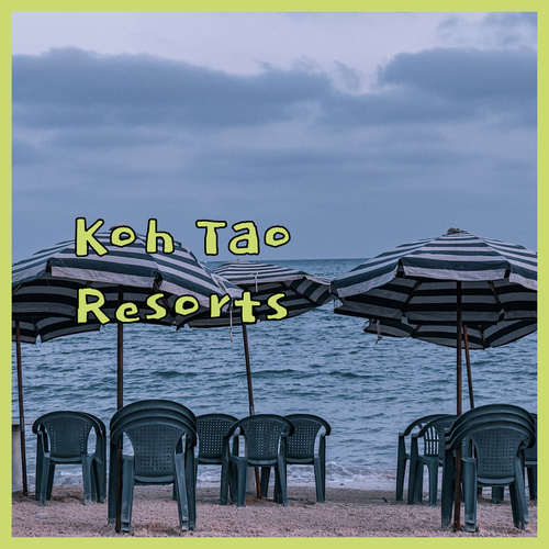 Koh Tao Resorts.. Which One Best Suits Your Needs?