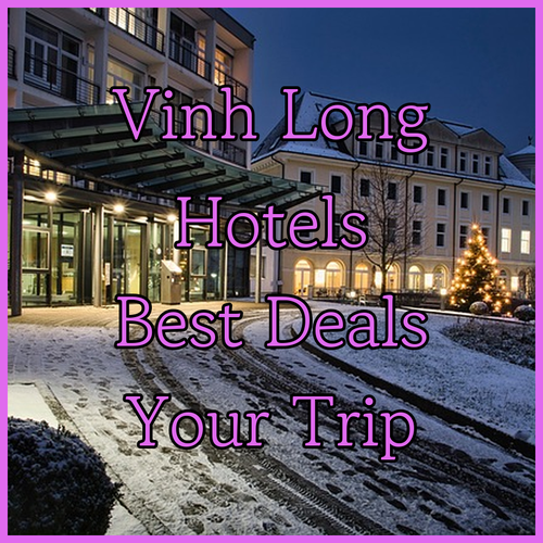 Vinh Long Hotels.. Which One Suits Your Needs?