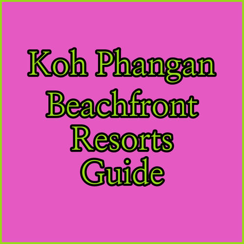 Koh Phangan Accommodation.. A Guide to Three Stunning Beachfront Resorts