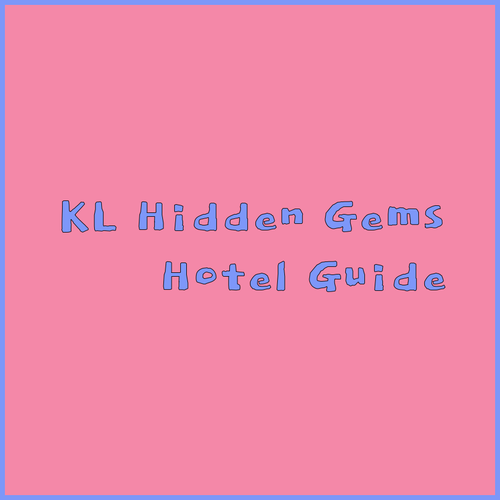 Discover Kuala Lumpur’s Hidden Gems! A Kuala Lumpur Hotel Guide