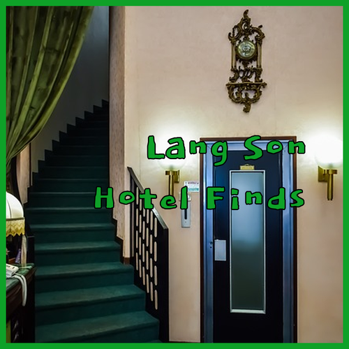 My Lang Son Hotel Search A Traveler’s Unexpected Finds