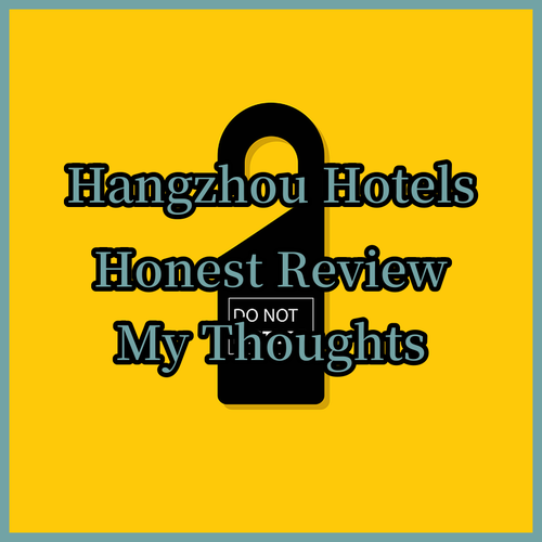 Three Hangzhou Hotels My Honest Thoughts on Each One..