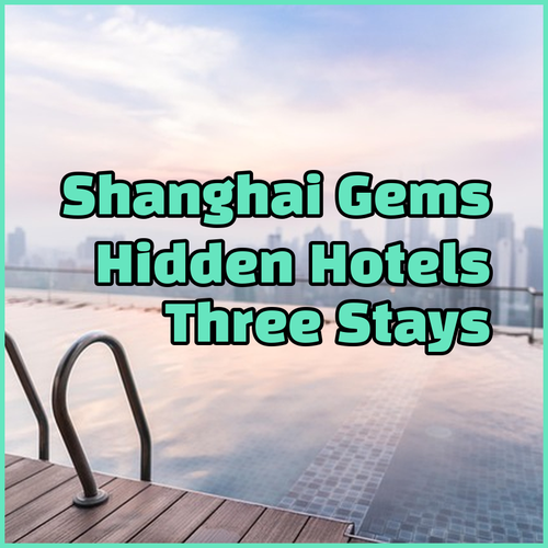 Unveiling Shanghai’s Hidden Gems Three Hotel Experiences