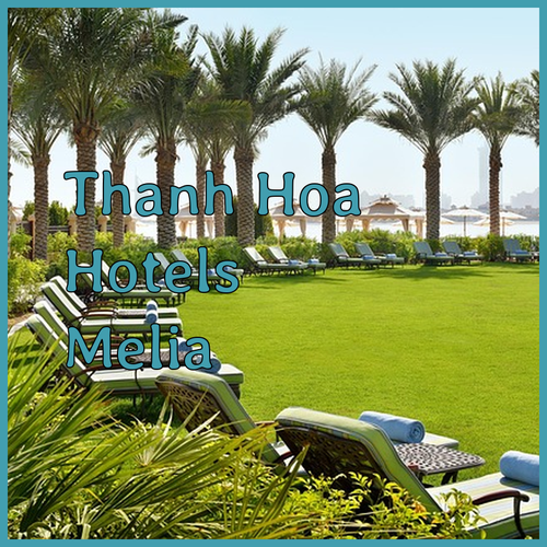 Thanh Hoa Hotels Unveiled A Deep Dive into Melia Vinpearl and Central Hotel