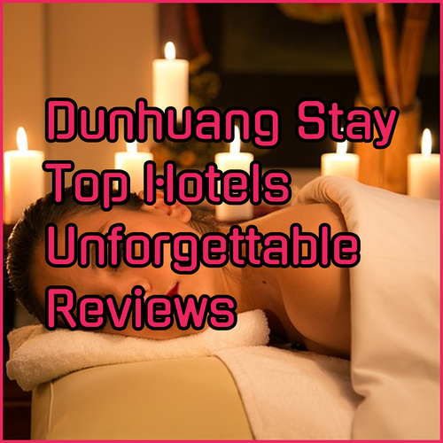 Experience Unforgettable Dunhuang Stays.. Top Hotel Reviews!