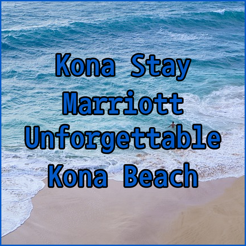 Courtyard by Marriott Kona Beach Hotel.. Unforgettable Kona Stay?