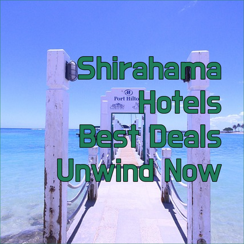 Unwind in Shirahama.. Explore the Best Hotels!