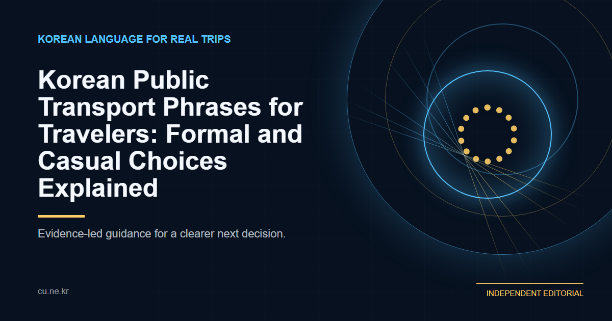Korean Public Transport Phrases for Travelers: Formal and Casual Choices Explained