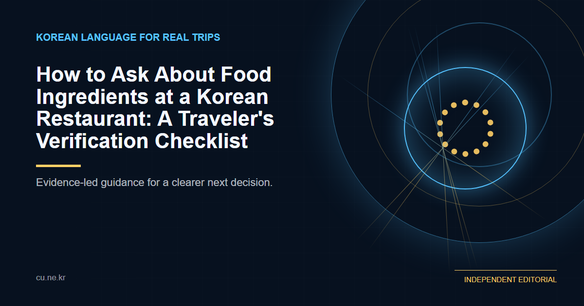 How to Ask About Food Ingredients at a Korean Restaurant: A Traveler’s Verification Checklist