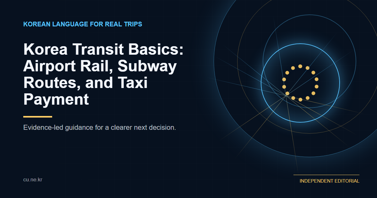 Korea Transit Basics: Airport Rail, Subway Routes, and Taxi Payment